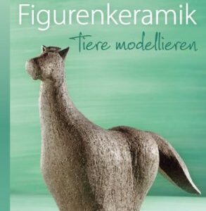 Figurenkeramik - Tiere modellieren