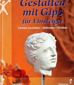 Gestalten mit Gips für Einsteiger